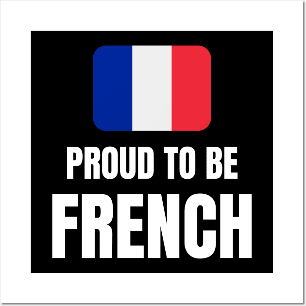 Proud to be French Wall Art by InspiredCreative